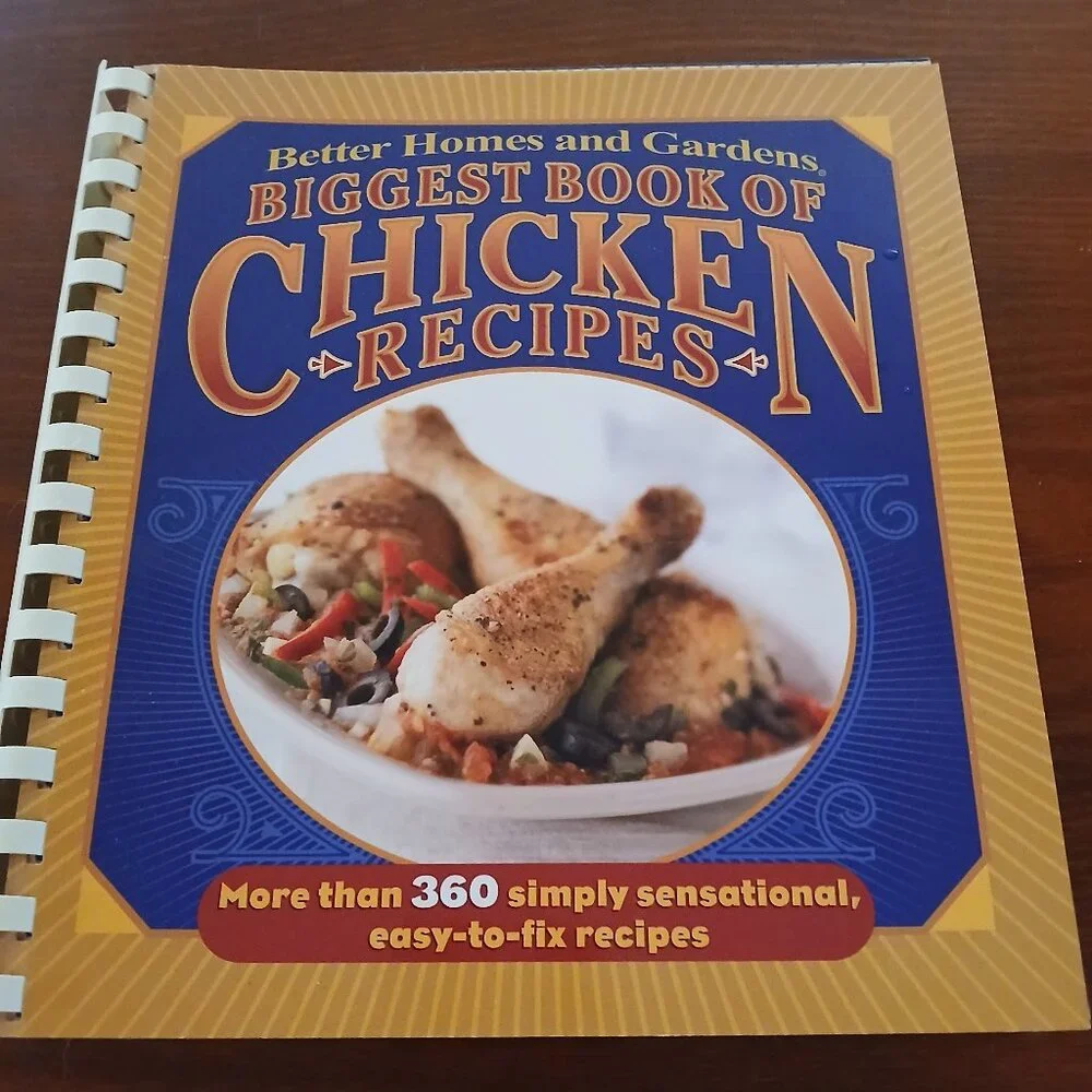 Better Home's and Gardens Biggest Book of Chicken Recipes